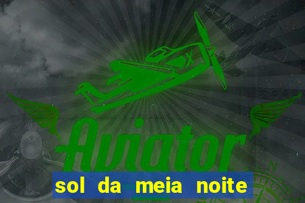 sol da meia noite ela morre